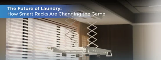 The Future of Laundry- How Smart Racks Are Changing the Game