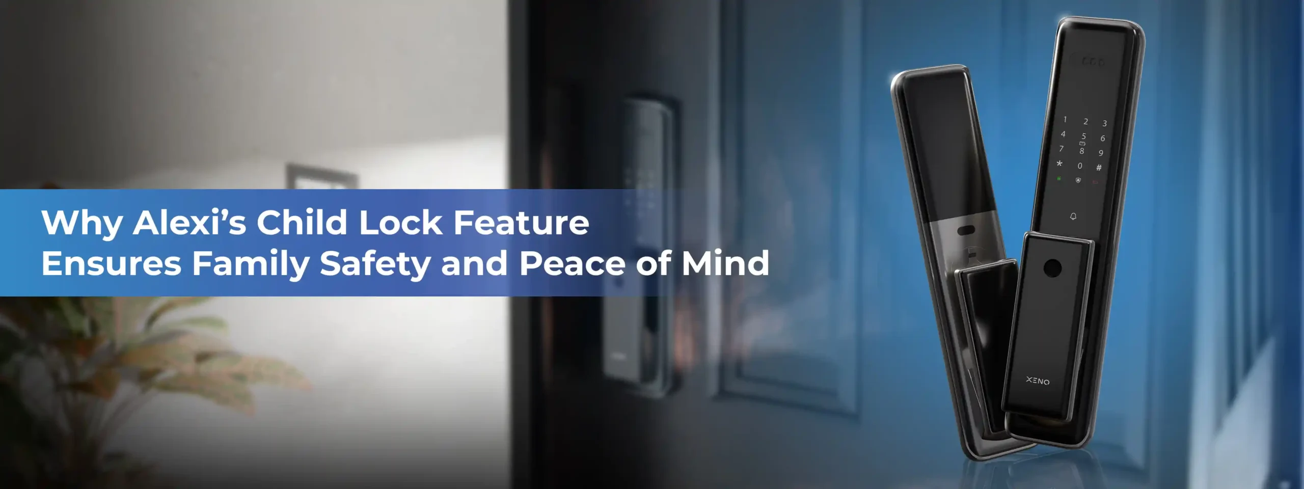 Why Alexi’s Child Lock Feature Ensures Family Safety and Peace of Mind