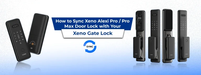 How to Sync Xeno Alexi Pro_Pro max Door Lock with Your Xeno Gate Lock