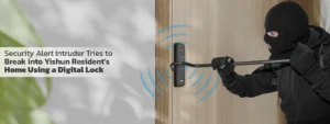 Security-Alert-Intruder-Tries-to-Break-into-Yishun-Residents-Home-Using-a-Digital-Lock