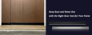 keep-dust-and-noise-out-with-the-right-door-seal-for-your-home