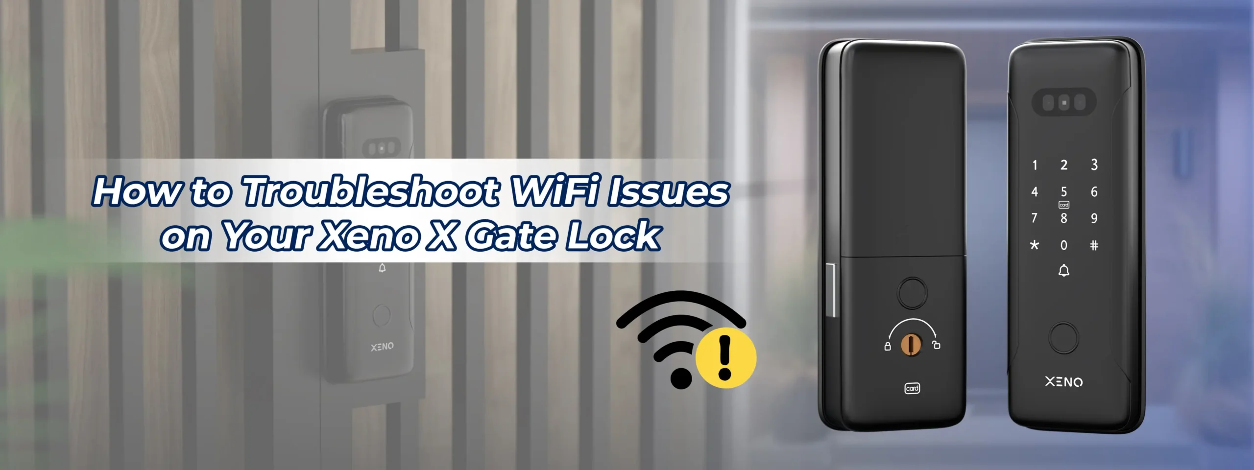 How to Troubleshoot WiFi Issues on Your Xeno X Gate Lock