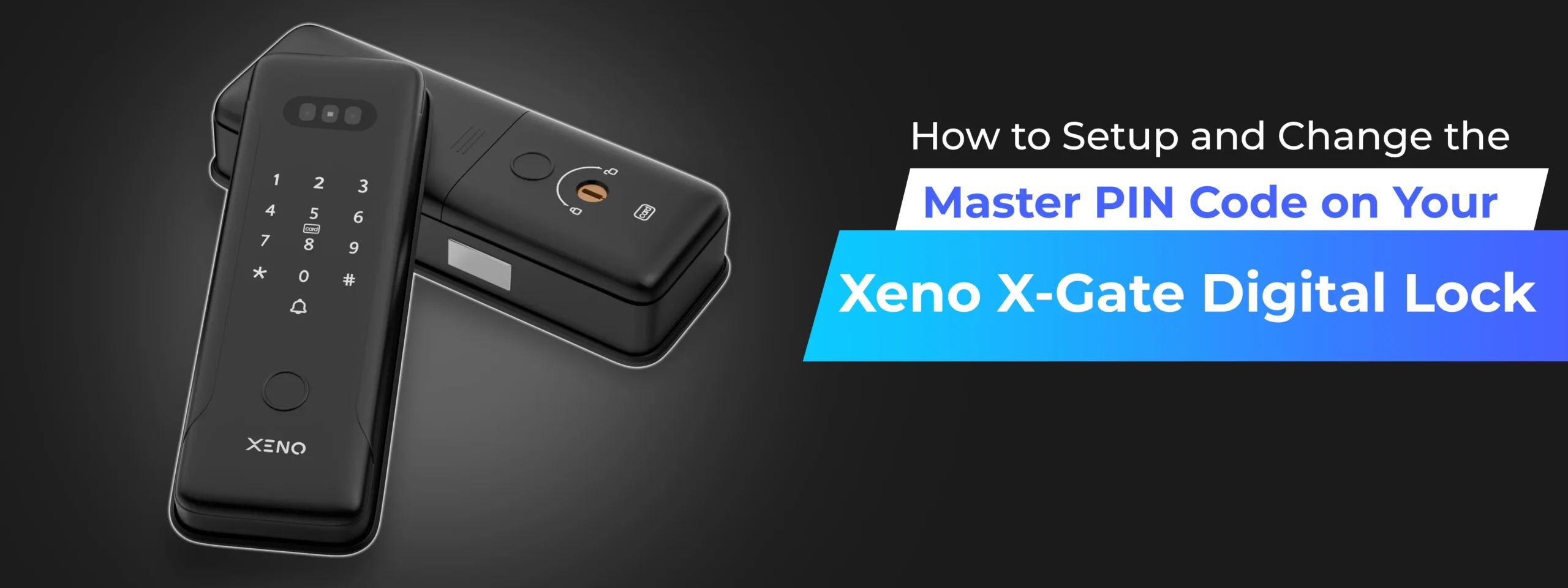 How to Setup and Change the Master PIN Code on Your Xeno X-Gate Digital Lock
