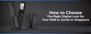 How to Choose the Right Digital Lock for Your HDB or Condo in Singapore