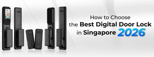 How to Choose the Best Digital Door Lock in Singapore 2026 Guide