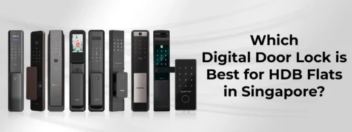 Which Digital Door Lock is Best for HDB Flats in Singapore.jpg