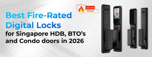 Best fire-rated digital locks for Singapore HDB, BTO’s and Condo doors in 2026